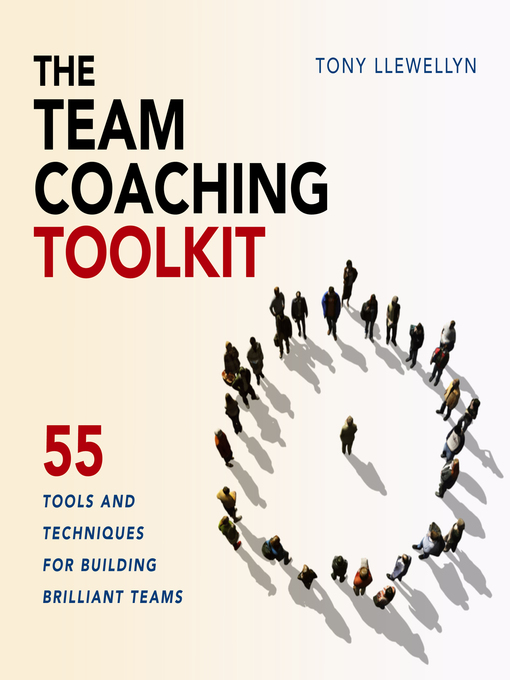 Title details for The Team Coaching Toolkit by Tony Llewellyn - Available